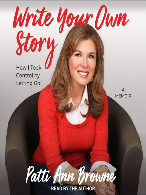 Title details for Write Your Own Story by Patti Ann Browne - Available